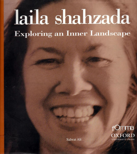 Laila Shahzada – Exploring an Inner Landscape by Salwat Ali - Unicorn Gallery